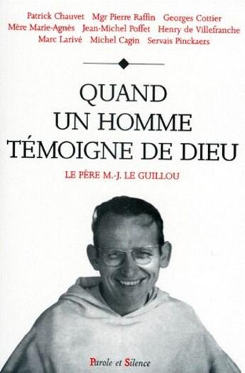 Couverture du livre « Quand un homme témoigne de dieu : le père Marie-Joseph le Guillou » de P Raffin et P Chauvet et P Larrive aux éditions Parole Et Silence