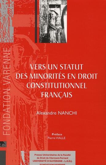 Couverture du livre « Vers un statut des minorités en droit contitutionnel français » de Alexandre Nanchi aux éditions Pu Droit Clermont-ferrand