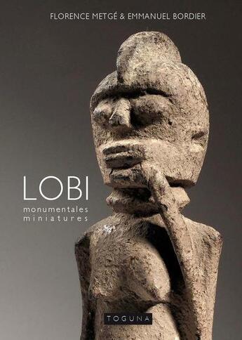 Couverture du livre « Lobi monumentales miniatures » de Bordier/Metge aux éditions Toguna