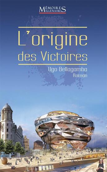 Couverture du livre « L'origine des victoires » de Ugo Bellagamba aux éditions Memoires Millenaires