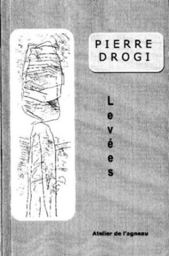 Couverture du livre « Levées ; sa filleule » de Pierre Drogi aux éditions Atelier De L'agneau