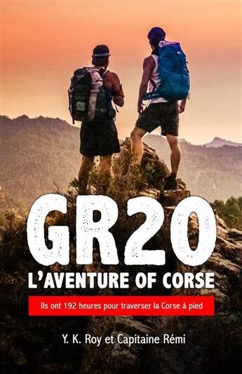 Couverture du livre « GR20 L'Aventure of Corse » de Rémi Capitaine et Youri K. Roy aux éditions Capitaine Remi