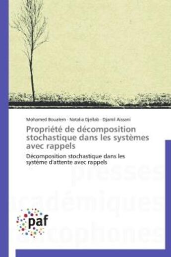 Couverture du livre « Propriete de decomposition stochastique dans les systemes avec rappels - decomposition stochastique » de Boualem/Djellab aux éditions Presses Academiques Francophones