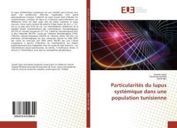 Couverture du livre « Particularites du lupus systemique dans une population tunisienne » de Sayhi Sameh aux éditions Editions Universitaires Europeennes