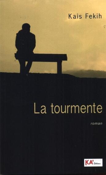 Couverture du livre « La tourmente » de Fekih Kais aux éditions Ka'editions