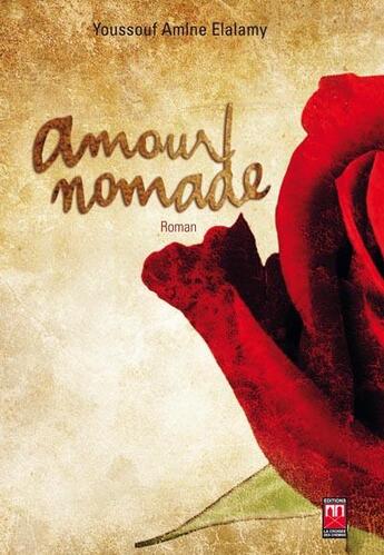 Couverture du livre « Amour nomade » de Youssouf Amine Elalamy aux éditions Eddif Maroc