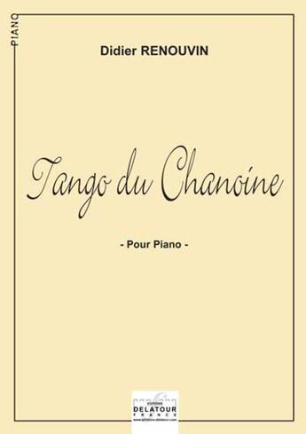 Couverture du livre « Tango du chanoine pour piano » de Renouvin Didier aux éditions Delatour