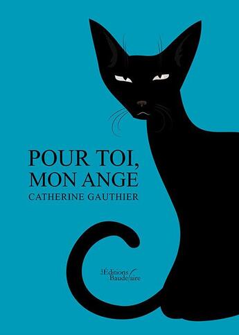 Couverture du livre « Pour toi, mon ange » de Catherine Gauthier aux éditions Baudelaire