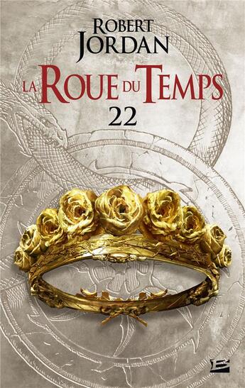 Couverture du livre « La roue du temps Tome 22 : le poignard des rêves partie 2 » de Robert Jordan aux éditions Bragelonne