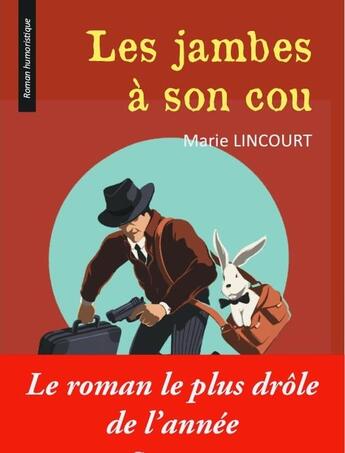 Couverture du livre « Les jambes a son cou » de Marie Lincourt aux éditions Sydney Laurent