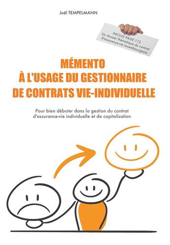 Couverture du livre « Mémento à l'usage du gestionnaire de contrats vie-individuelle ; pour bien débuter dans la gestion du contrat d'assurance-vie individuelle et de capitalisation » de Joel Tempelmann aux éditions Bookelis