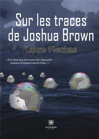 Couverture du livre « Sur les traces de Joshua Brown » de Laura Flechas aux éditions Le Lys Bleu