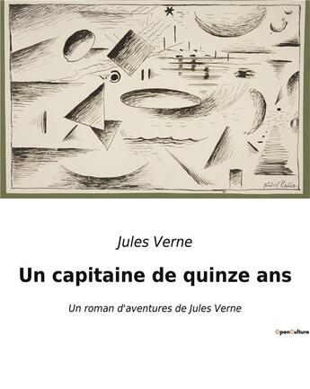 Couverture du livre « Un capitaine de quinze ans : Un roman d'aventures de Jules Verne » de Jules Verne aux éditions Culturea