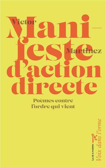 Couverture du livre « Manifeste d'action directe : Poèmes contre l'ordre qui vient » de Victor Martinez aux éditions La Cle A Molette