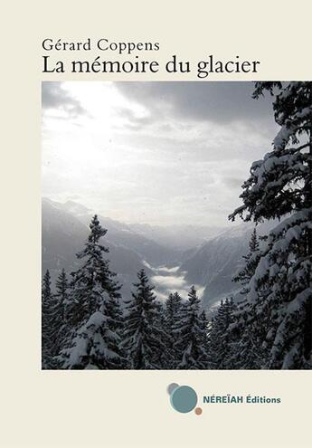 Couverture du livre « La mémoire du glacier » de Gérard aux éditions Nereiah