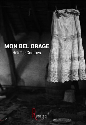 Couverture du livre « Mon bel orage » de Héloïse Combes aux éditions La Remanence