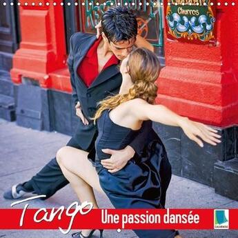 Couverture du livre « Tango une passion dansee calendrier mural 2018 300 300 mm square » de Calvendo aux éditions Calvendo