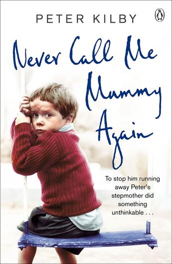 Couverture du livre « Never Call Me Mummy Again » de Kilby Peter aux éditions Penguin Books Ltd Digital