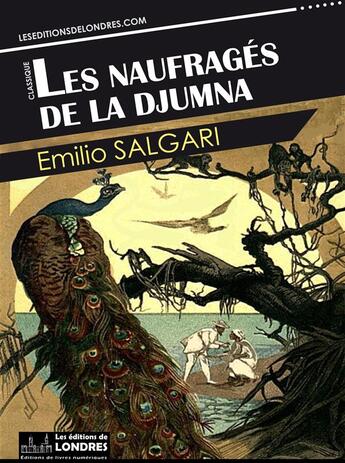 Couverture du livre « Les naufragés de la Djumna » de Emilio Salgari aux éditions Les Editions De Londres