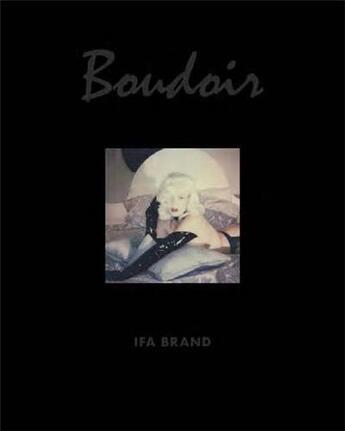 Couverture du livre « Ifa Brand : boudoir » de Ifa Brand aux éditions Circa