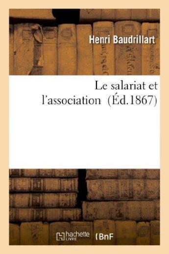 Couverture du livre « Le salariat et l'association » de Baudrillart Henri aux éditions Hachette Bnf