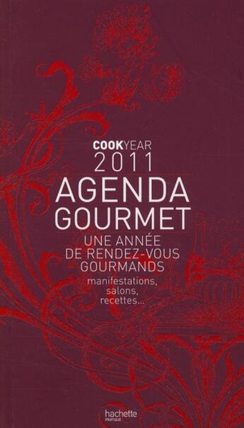 Couverture du livre « Agenda gourmand 2011 » de S Thommeret aux éditions Hachette Pratique