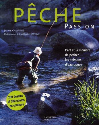 Couverture du livre « Pêche passion » de Chantelat-J+Chavanne aux éditions Hachette Pratique