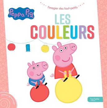 Couverture du livre « Peppa pig - l'imagier des tout-petits - les couleurs » de  aux éditions Hachette Jeunesse