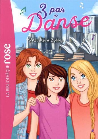 Couverture du livre « 3 pas de danse Tome 5 : pirouettes à Sydney » de Christine Feret-Fleury et Stephanie Lezziero aux éditions Hachette Jeunesse