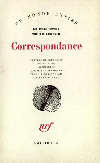 Couverture du livre « Correspondance ; lettres et souvenirs de 1944 à 1962 » de Malcolm Cowley et William Faulkner aux éditions Gallimard