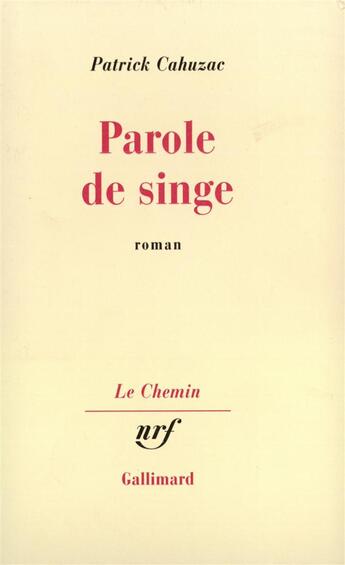 Couverture du livre « Parole de singe » de Cahuzac Patrick aux éditions Gallimard