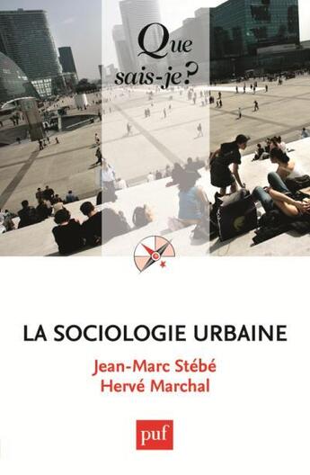 Couverture du livre « La sociologie urbaine (5e édition) » de Jean-Marc Stebe et Herve Marchal aux éditions Que Sais-je ?