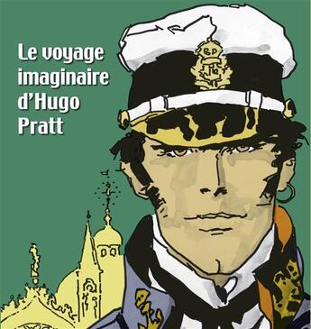 Couverture du livre « Le voyage imaginaire d'Hugo Pratt » de Hugo Pratt aux éditions Casterman