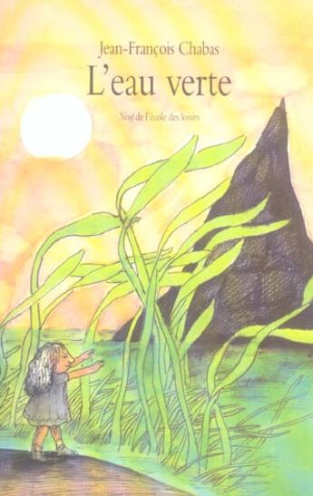 Couverture du livre « L'eau verte » de Jean-Francois Chabas aux éditions Ecole Des Loisirs