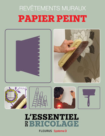 Couverture du livre « Revêtements intérieurs : revêtements muraux - papier peint » de Nicolas Vidal et Francois Roebben et Bruno Guillou et Nicolas Sallavuard aux éditions Fleurus