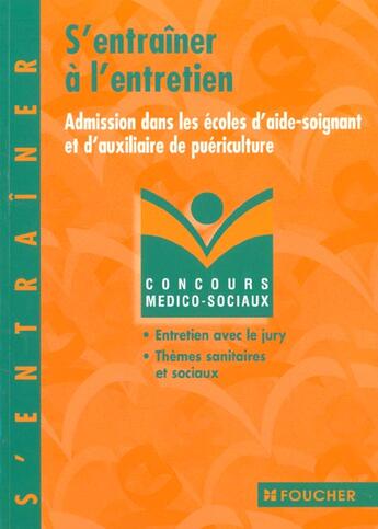 Couverture du livre « S'Entrainer A L'Entretien D'Admission Dans Les Ecoles D'Aide-Soignant Et D'Auxiliaire De Puericulture T.47 » de Regine Gioria aux éditions Foucher