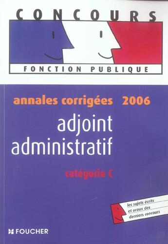 Couverture du livre « Annales Corrigees ; Adjoint Administratif ; Categorie C ; (Edition 2006) » de Fontaine aux éditions Foucher