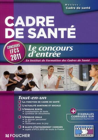 Couverture du livre « Cadre de santé ; le concours d'entrée ; concours IFCS (édition 2011) » de Sylvie Pierre aux éditions Foucher