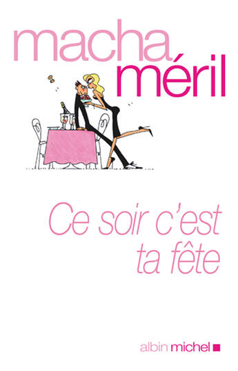 Couverture du livre « Ce soir, c'est ta fete » de Macha Meril aux éditions Albin Michel