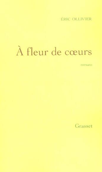 Couverture du livre « A fleur de coeurs » de Eric Ollivier aux éditions Grasset