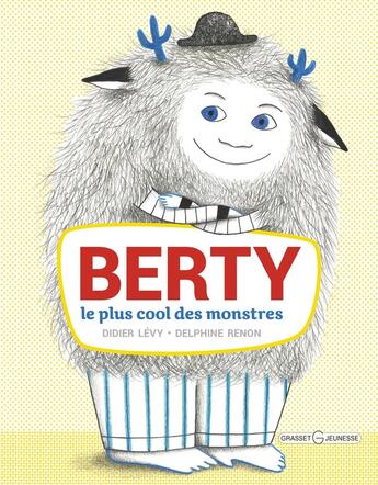 Couverture du livre « Berty, le plus cool des monstres » de Didier Levy et Delphine Renon aux éditions Grasset