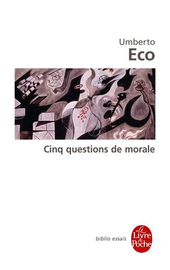 Couverture du livre « Cinq questions de morale » de Umberto Eco aux éditions Le Livre De Poche