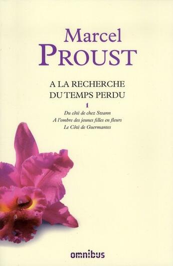 Couverture du livre « À la recherche du temps perdu : Intégrale vol.1 : Tomes 1 à 3 » de Marcel Proust aux éditions Omnibus