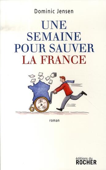 Couverture du livre « Une semaine pour sauver la france » de Dominic Jensen aux éditions Rocher