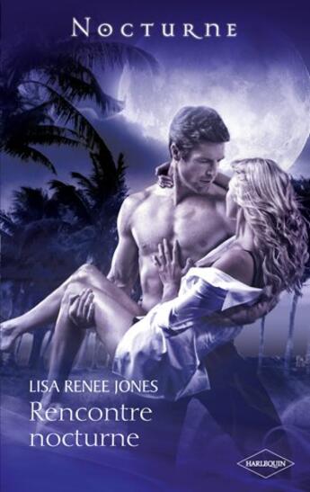 Couverture du livre « Rencontre nocturne » de Lisa Renee Jones aux éditions Harlequin