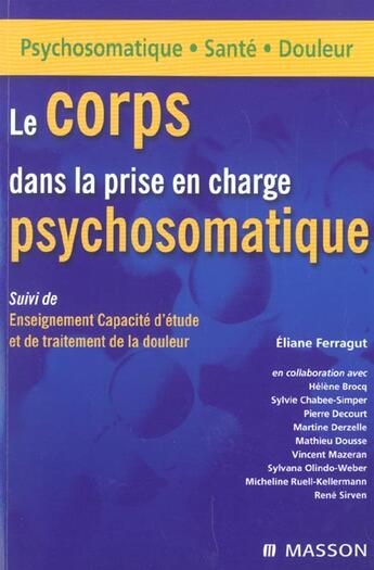 Couverture du livre « Le corps dans la prise en charge psychosomatique » de Eliane Ferragut aux éditions Elsevier-masson