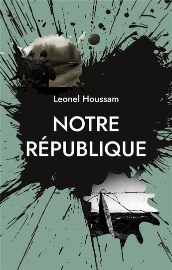 Couverture du livre « Notre République » de Leonel Houssam aux éditions Books On Demand