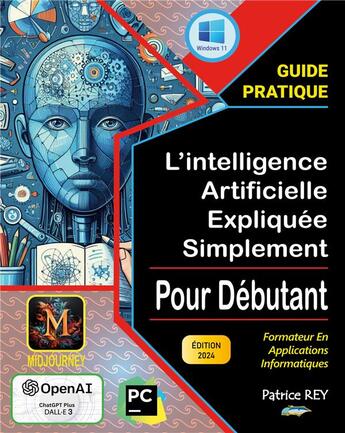 Couverture du livre « L'intelligence artificielle expliquee simplement - edition 2024 - illustrations, couleur » de Patrice Rey aux éditions Books On Demand