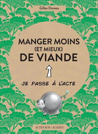 Couverture du livre « Manger moins (et mieux) de viande » de Gilles Daveau aux éditions Actes Sud