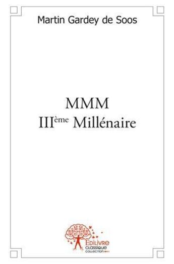 Couverture du livre « Mmm 3eme millenaire » de Gardey De Soos M. aux éditions Edilivre